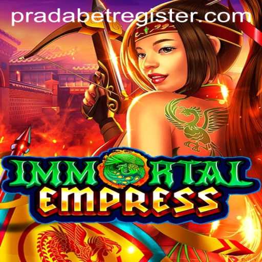 Unveiling the Mystique of ImmortalEmpress: An Intriguing Gaming Experience with PRADA BET